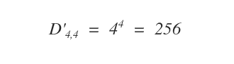 D'4,4 = 4^4 = 256 disposizioni